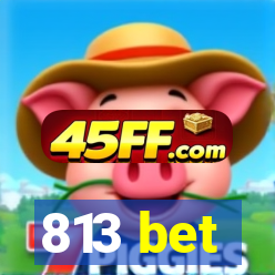 813 bet